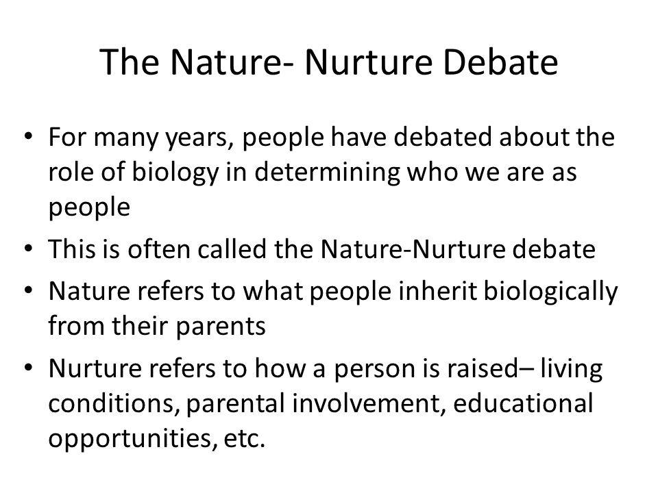 The Nature- Nurture Debate