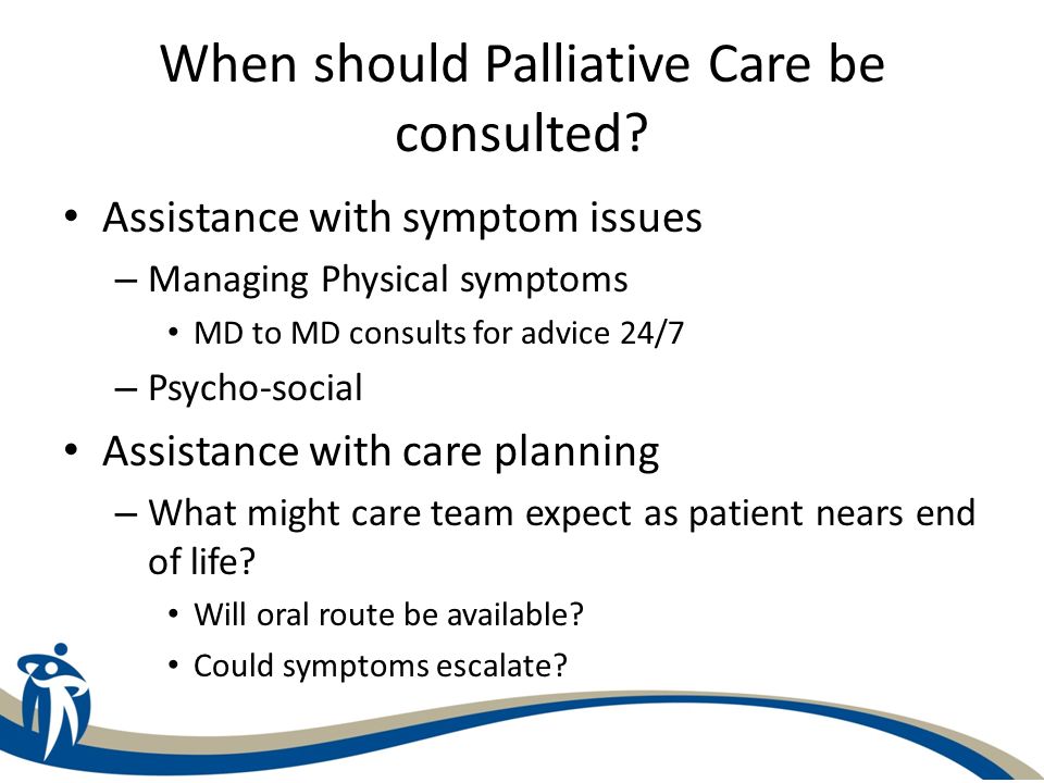 When should Palliative Care be consulted