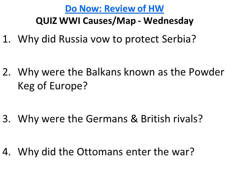 Do Now: Review of HW QUIZ WWI Causes/Map - Wednesday