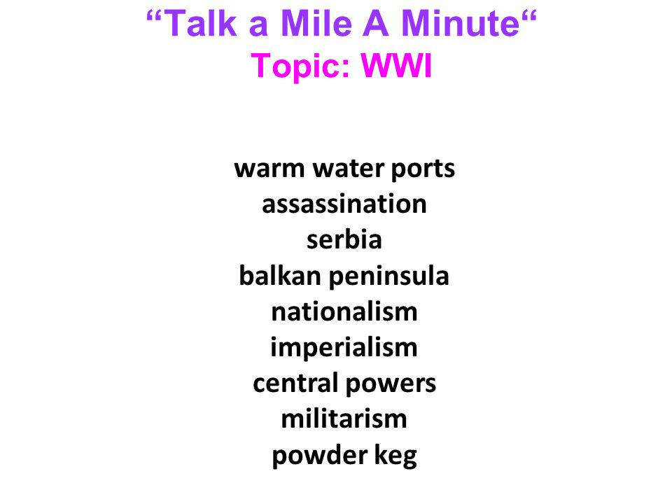 Talk a Mile A Minute Topic: WWI