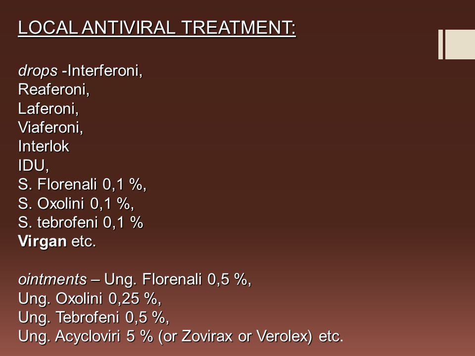 LOCAL ANTIVIRAL TREATMENT: