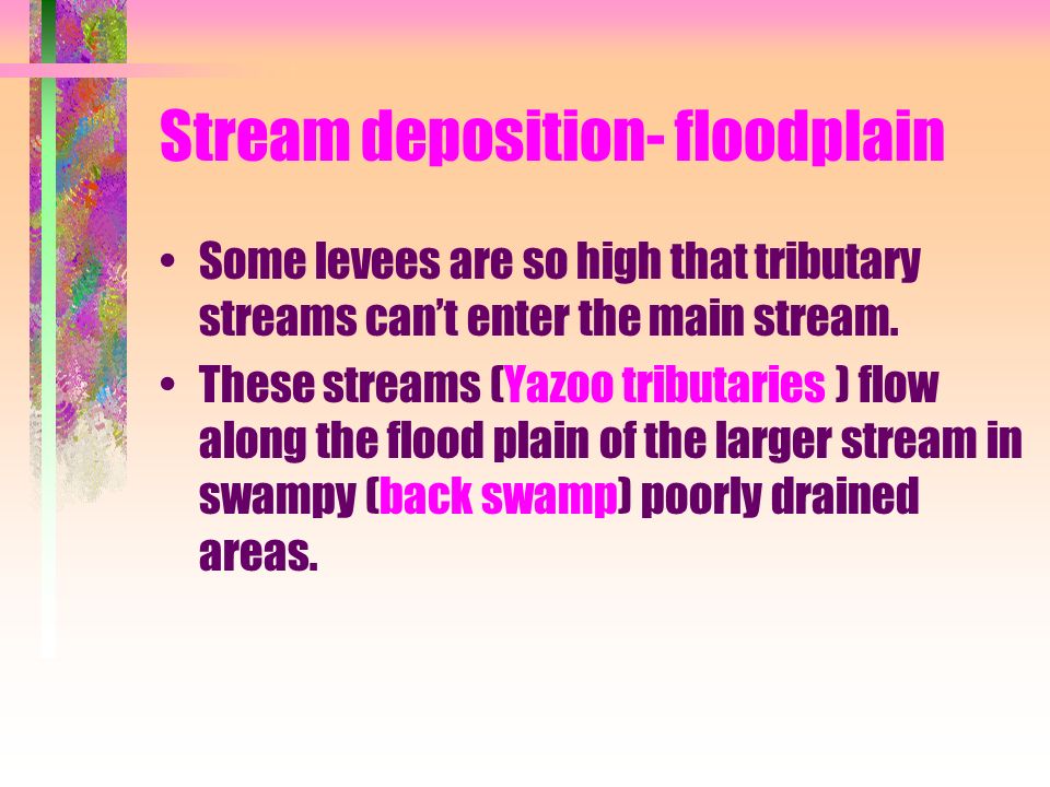 Stream deposition- floodplain