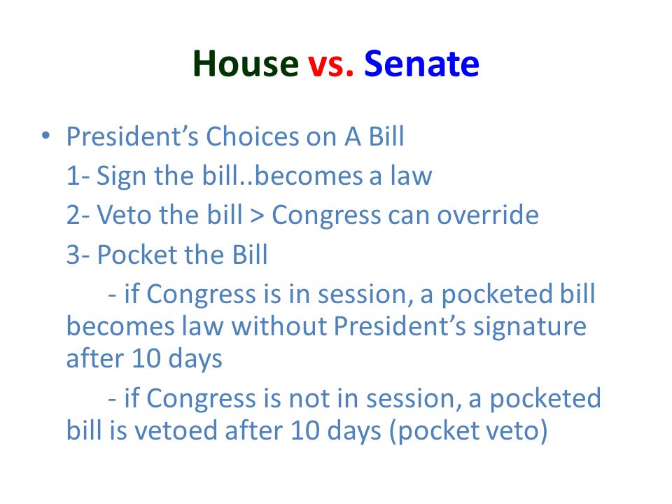 House vs. Senate President’s Choices on A Bill