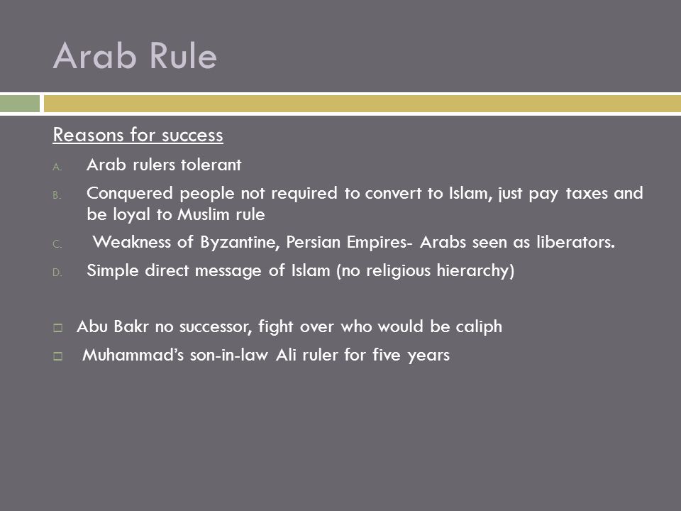Arab Rule Reasons for success Arab rulers tolerant