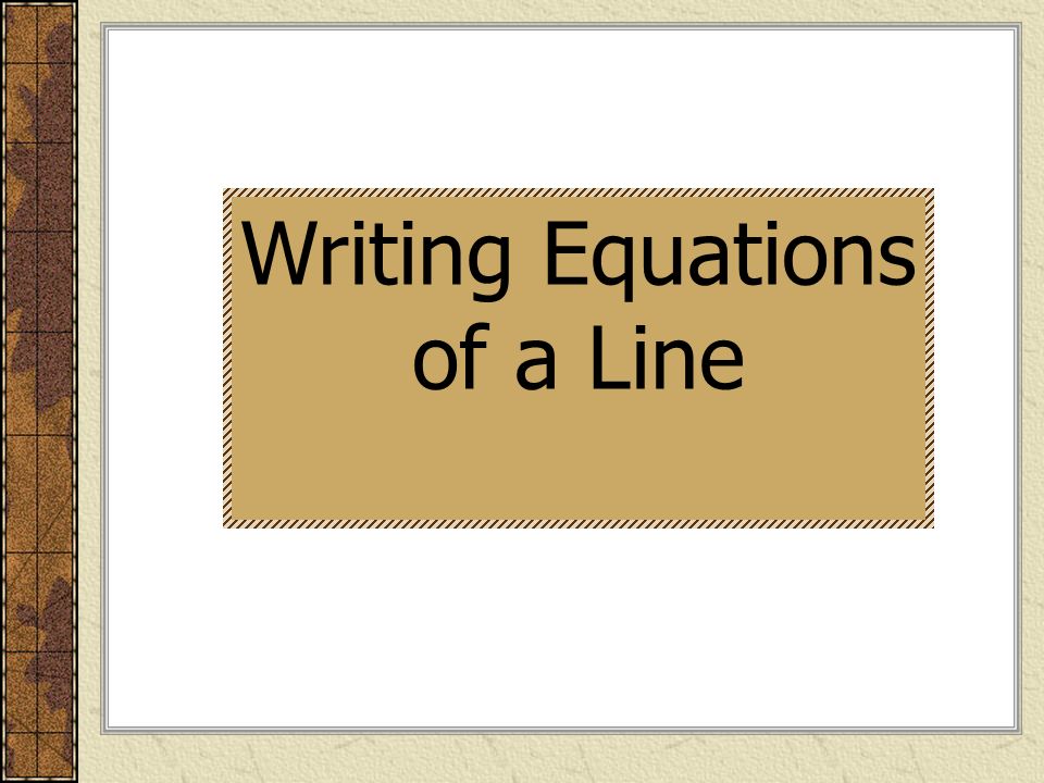 Writing Equations of a Line