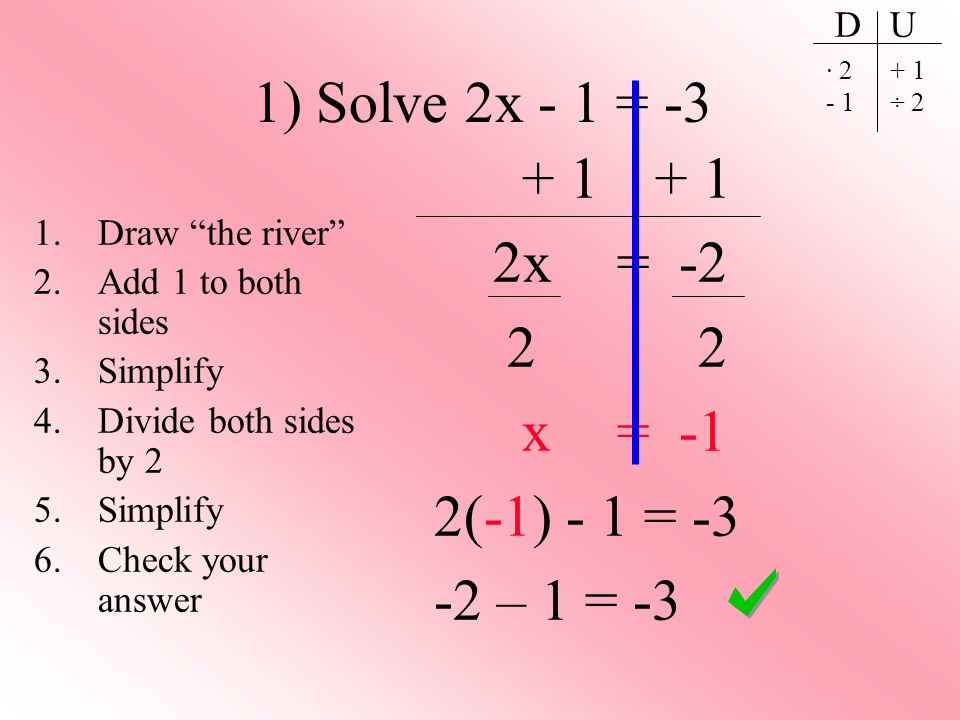 1) Solve 2x - 1 = x = x = -1 2(-1) - 1 = -3