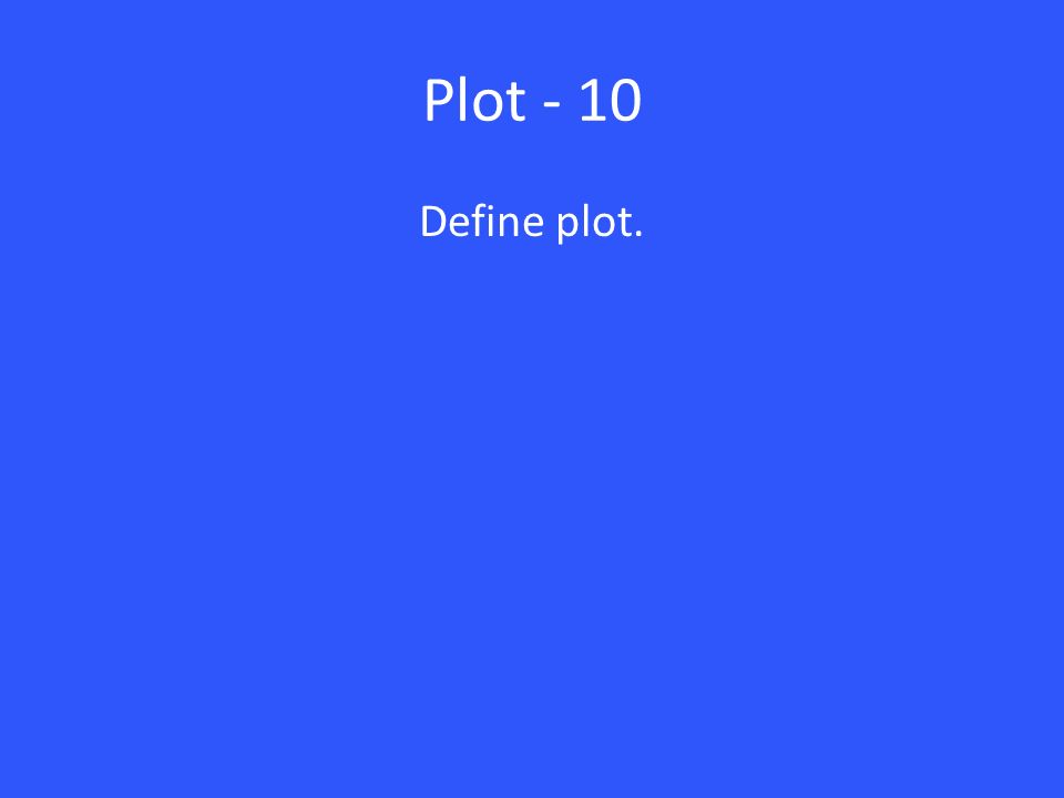 Plot - 10 Define plot.