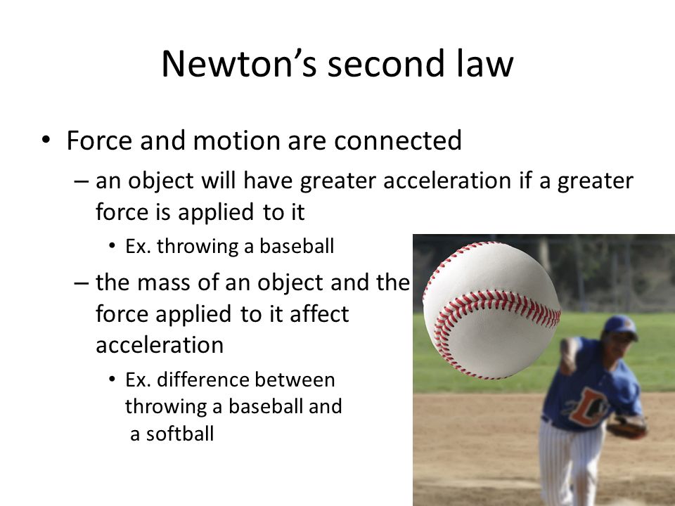 Newton’s second law Force and motion are connected