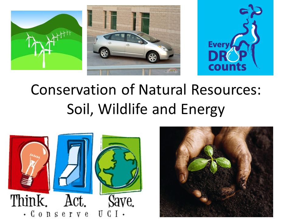 Natural resource Conservation. On Conservation of resources. Soil Conservation. What is the Conservation. Save natural resources