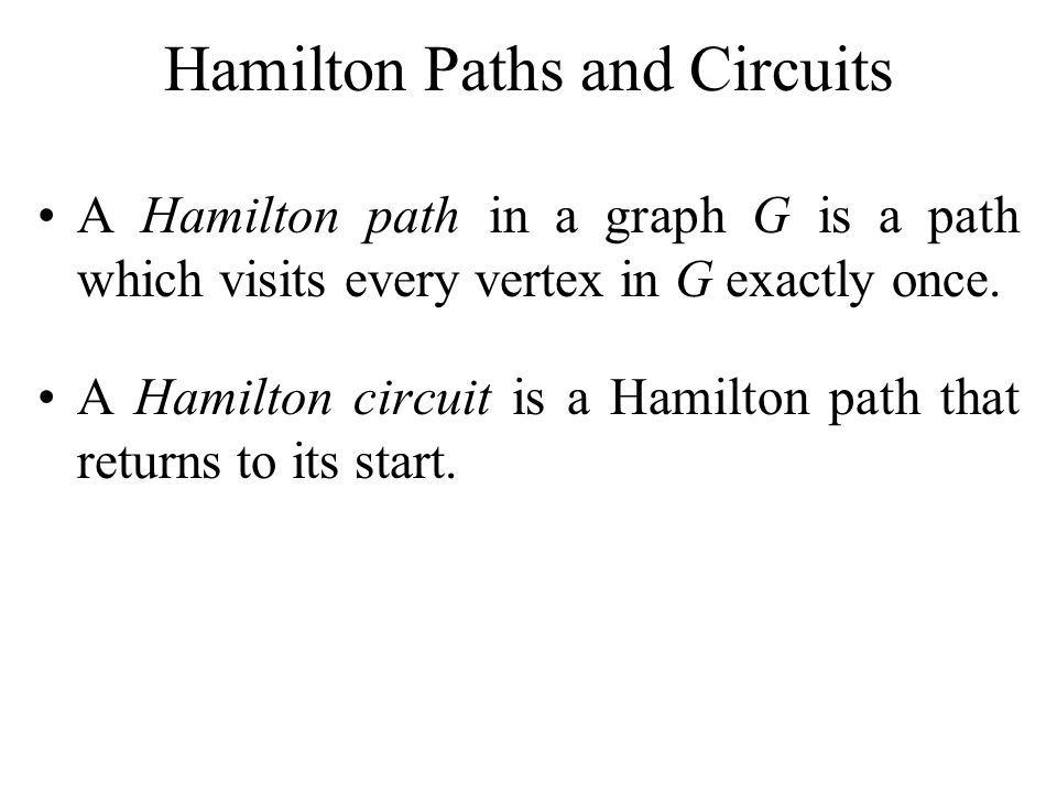 Hamilton Paths and Circuits