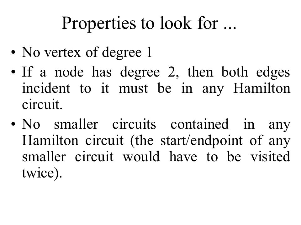 Properties to look for ... No vertex of degree 1