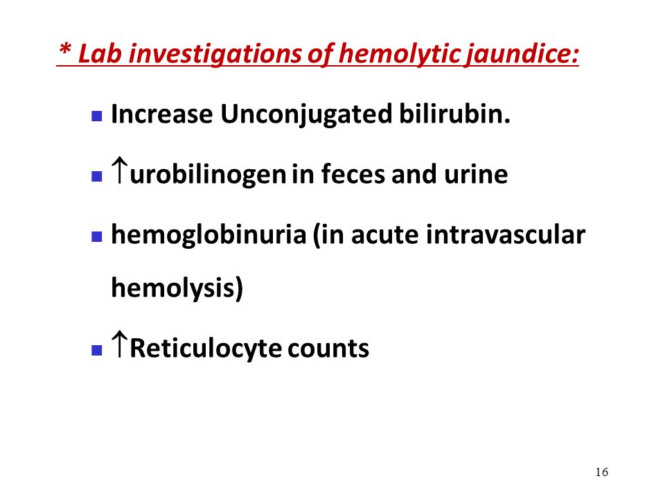 * Lab investigations of hemolytic jaundice: