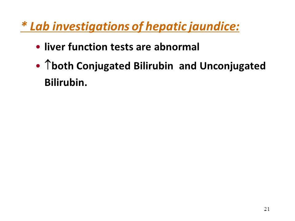 * Lab investigations of hepatic jaundice: