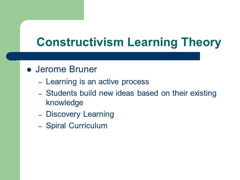 Constructivism Learning Theory