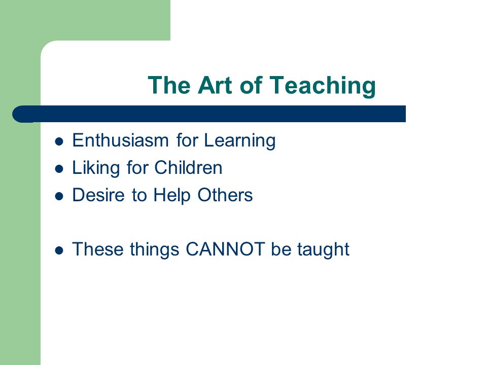 The Art of Teaching Enthusiasm for Learning Liking for Children