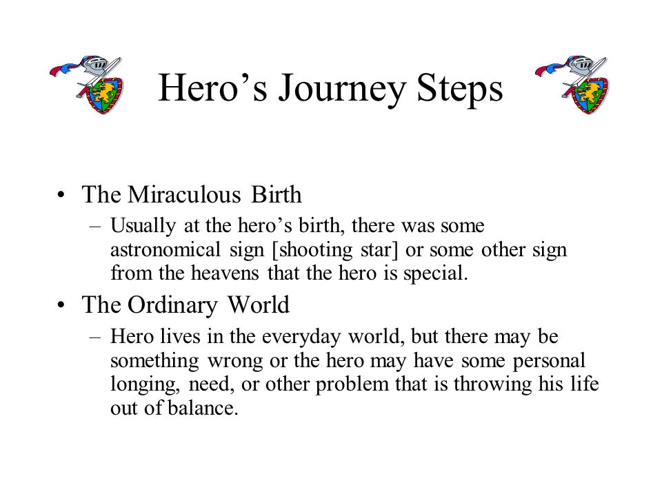Hero’s Journey Steps The Miraculous Birth The Ordinary World