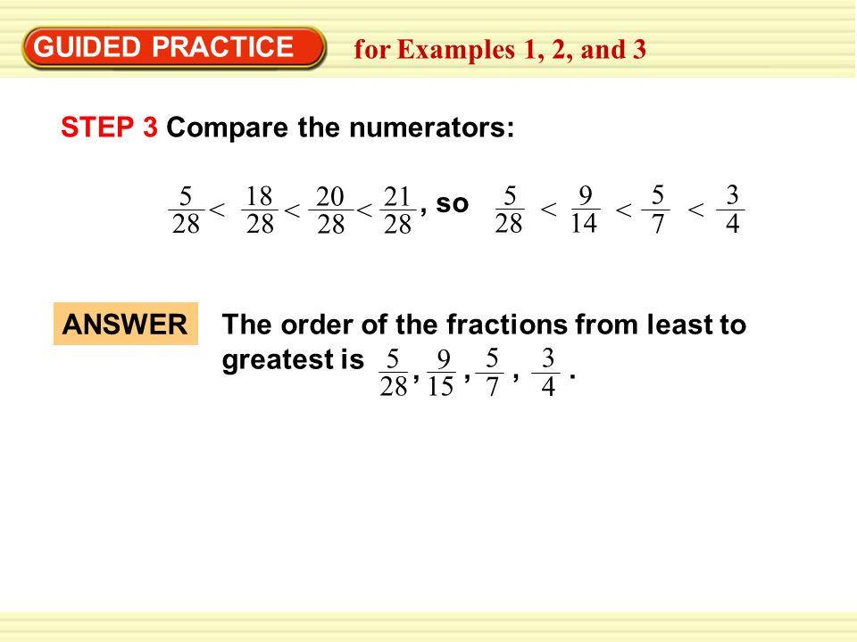 EXAMPLE 3 GUIDED PRACTICE. Comparing Decimals. for Examples 1, 2, and 3. STEP 3 Compare the numerators: