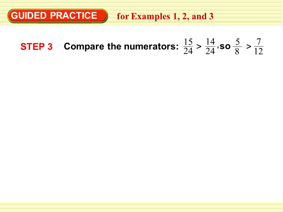 EXAMPLE 3 GUIDED PRACTICE. Comparing Decimals. for Examples 1, 2, and > , > 12.