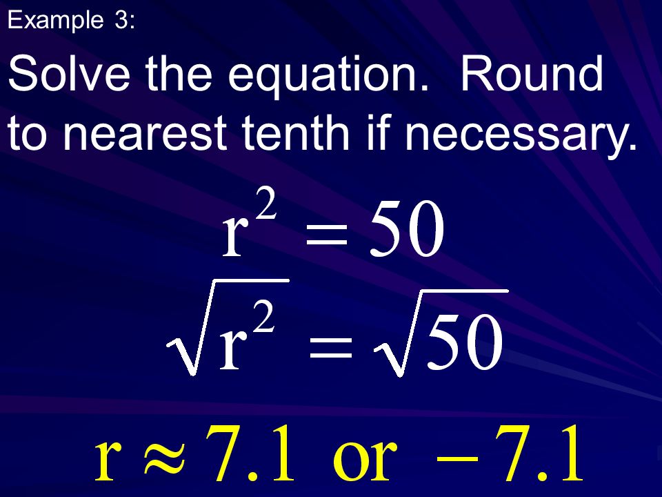 Solve the equation. Round to nearest tenth if necessary.
