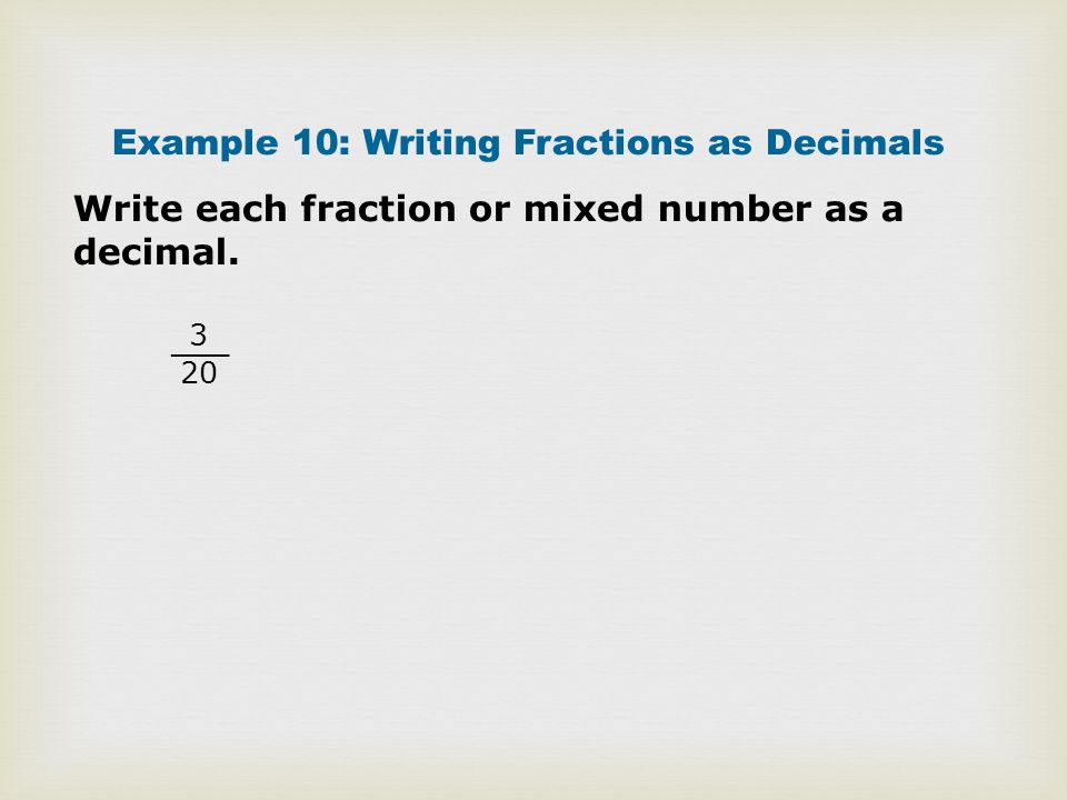 Example 10: Writing Fractions as Decimals