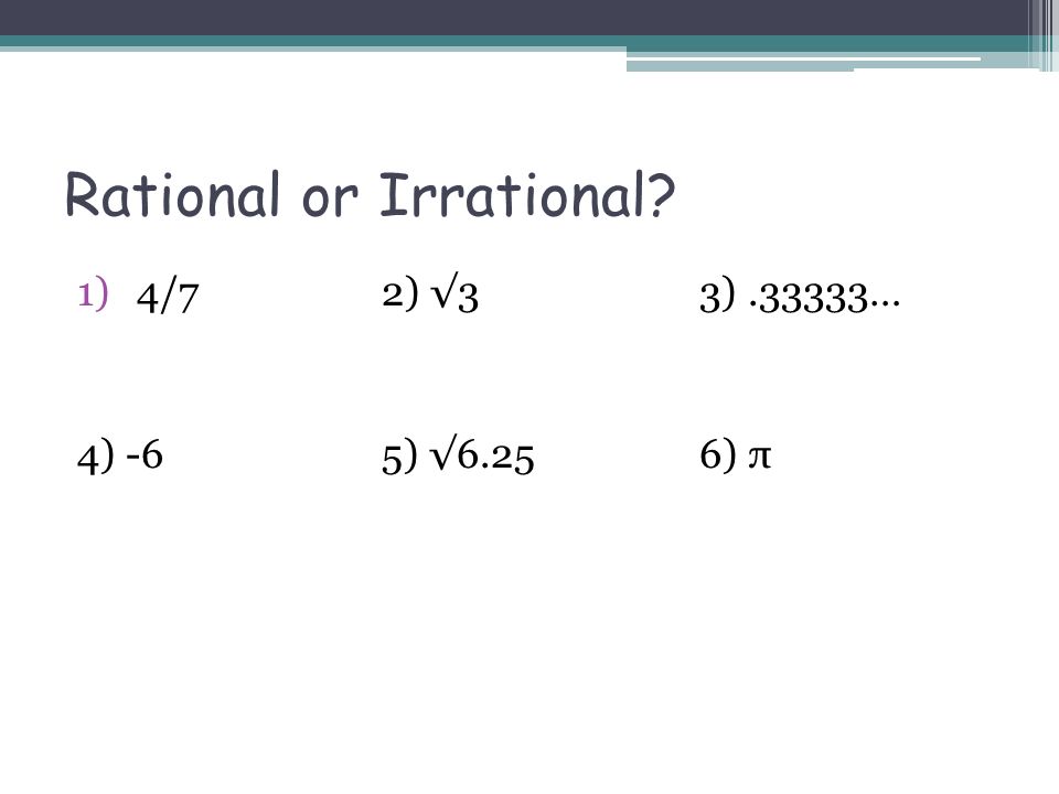 Rational or Irrational