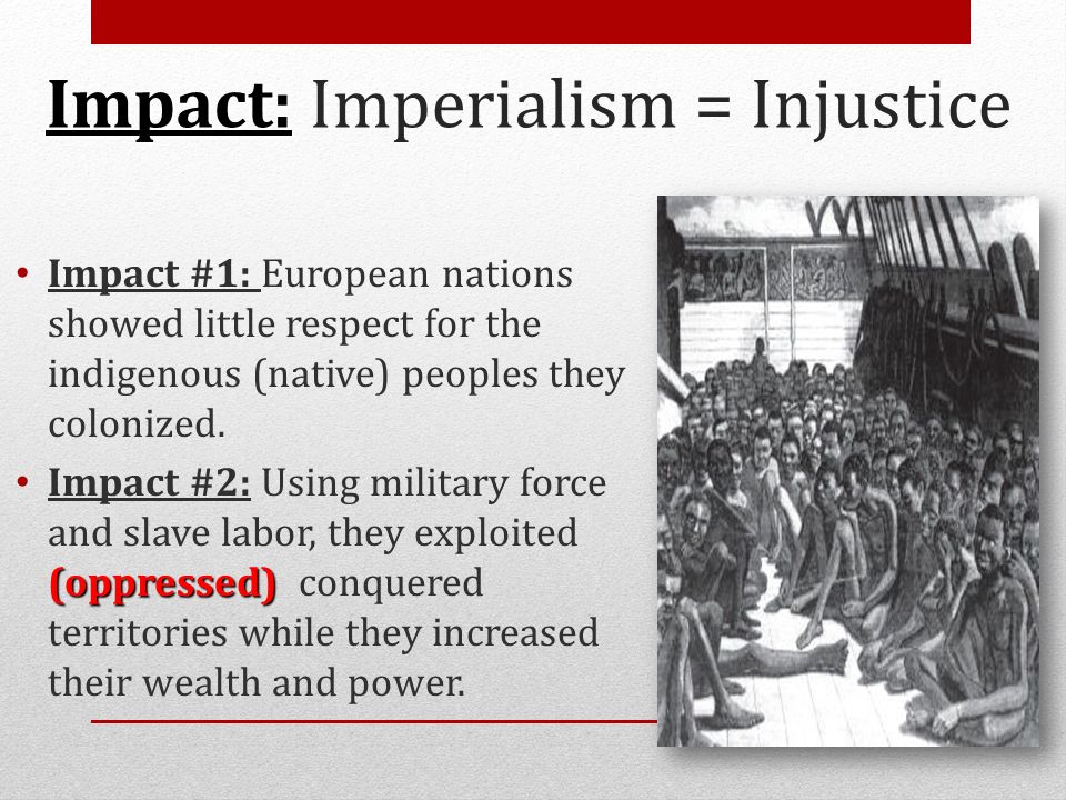 Impact: Imperialism = Injustice