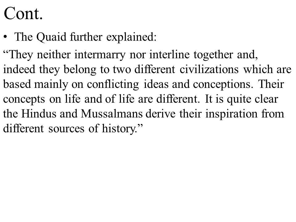 Cont. The Quaid further explained: