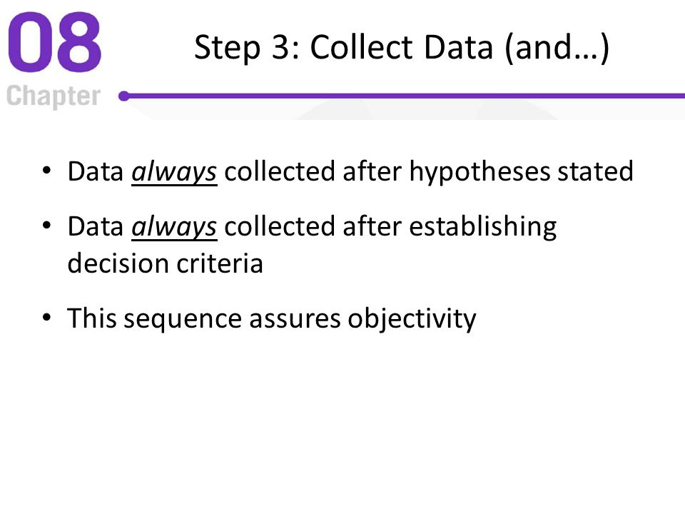 Step 3: Collect Data (and…)