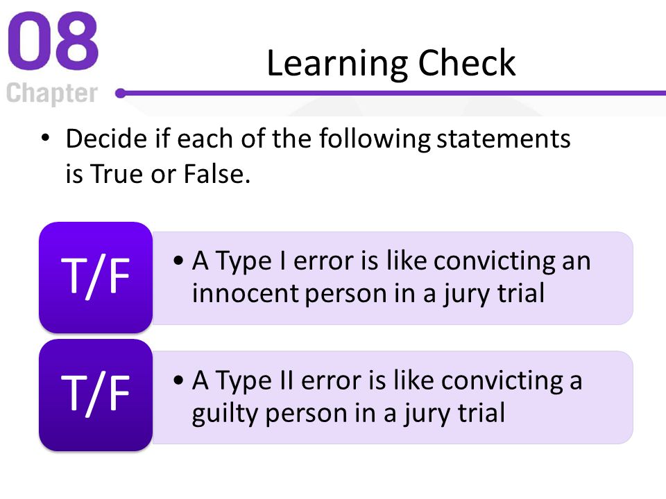 Learning Check Decide if each of the following statements is True or False. T/F.
