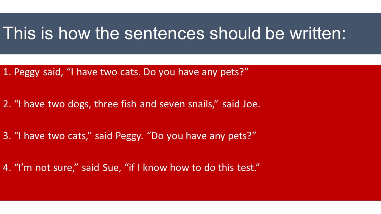This is how the sentences should be written: