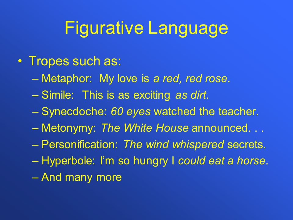 Figurative Language Tropes such as: