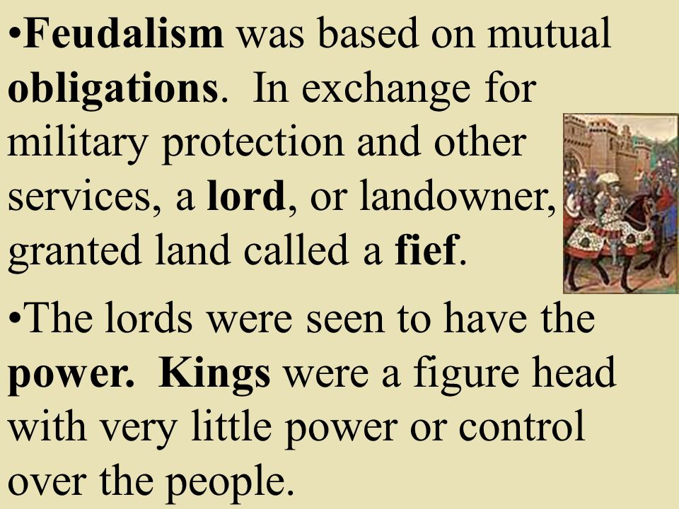 Feudalism was based on mutual obligations