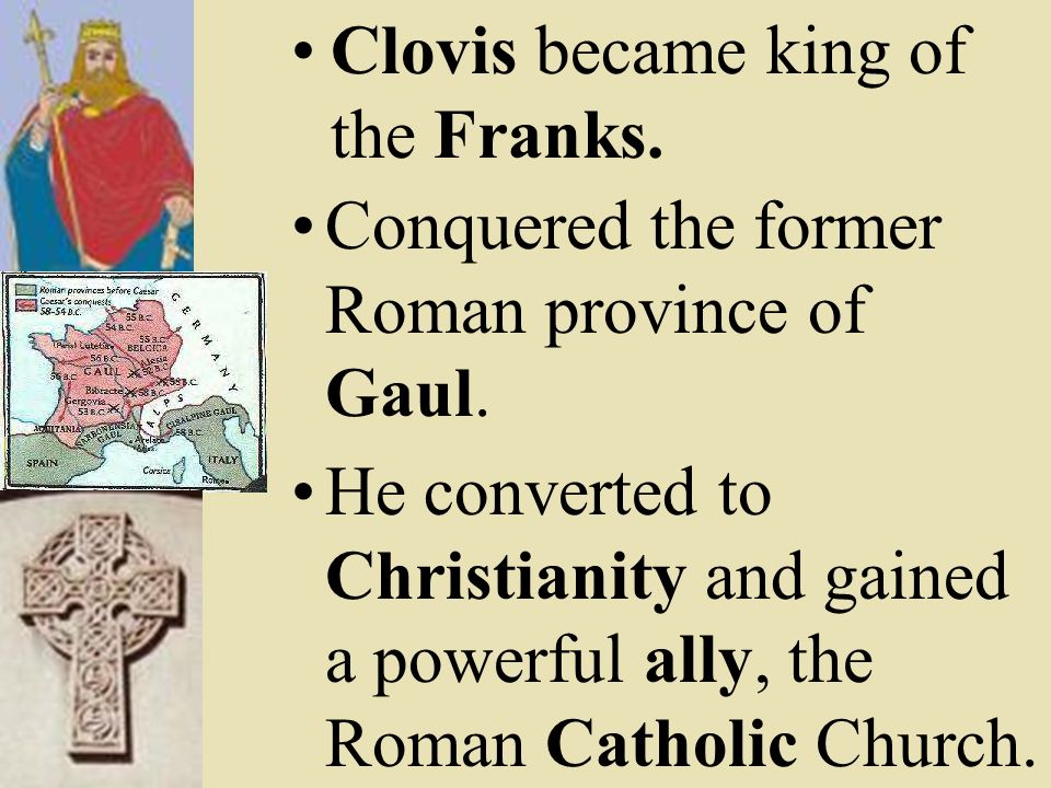 Clovis became king of the Franks.