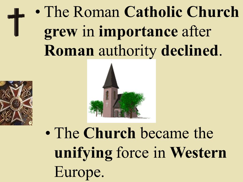 The Roman Catholic Church grew in importance after Roman authority declined.