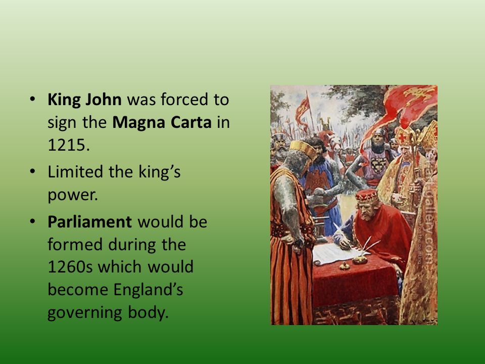 King John was forced to sign the Magna Carta in 1215.