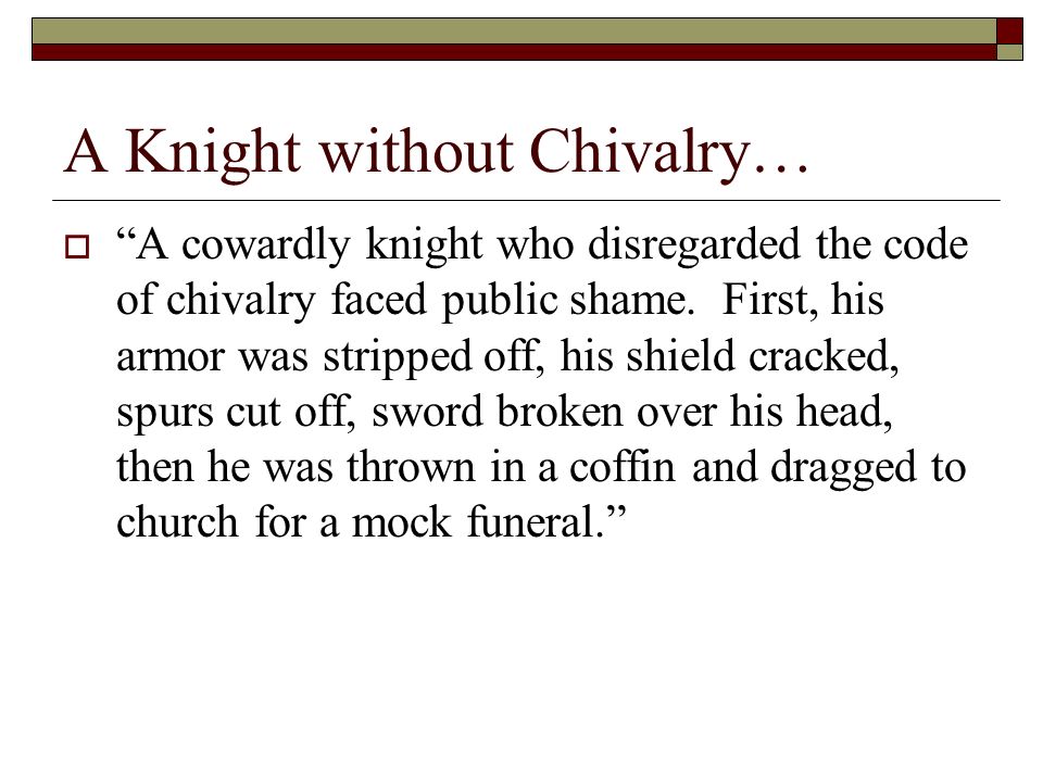 A Knight without Chivalry…