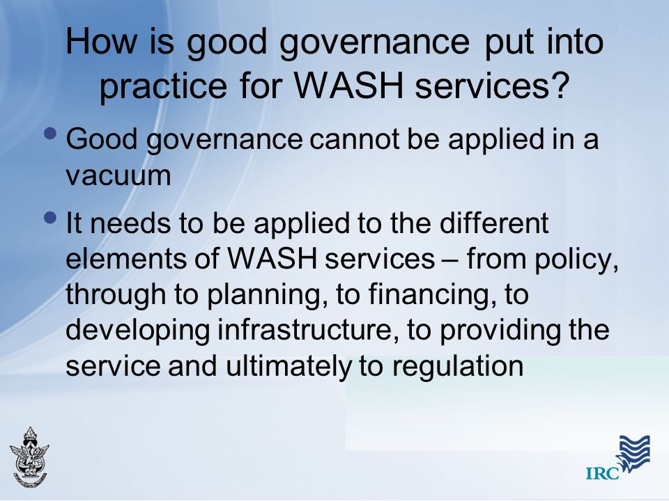 How is good governance put into practice for WASH services