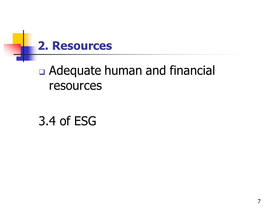 Adequate human and financial resources