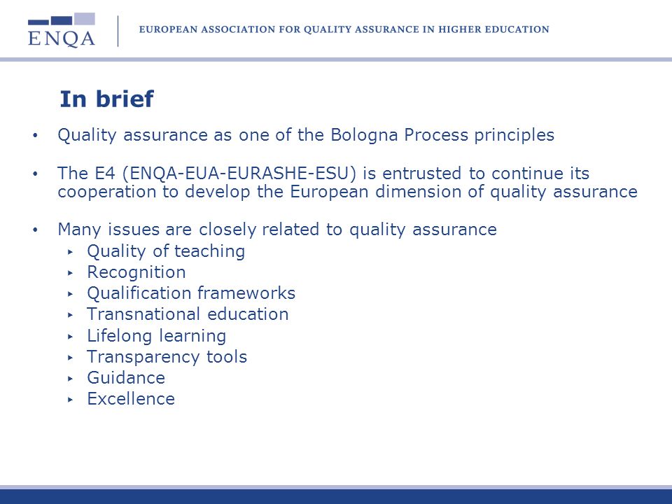 In brief Quality assurance as one of the Bologna Process principles