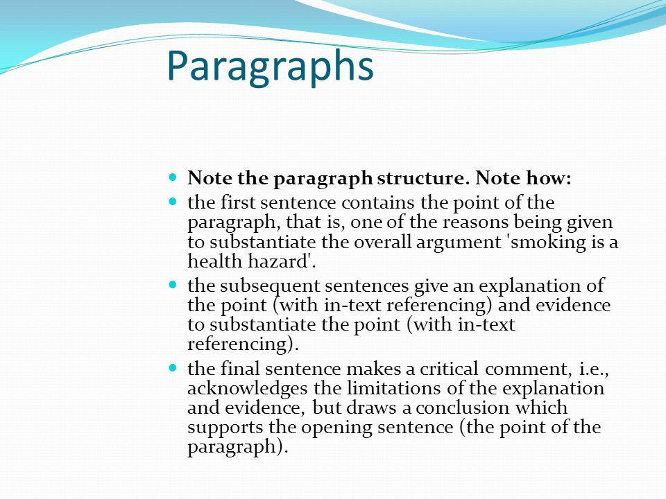 Paragraphs Note the paragraph structure. Note how: