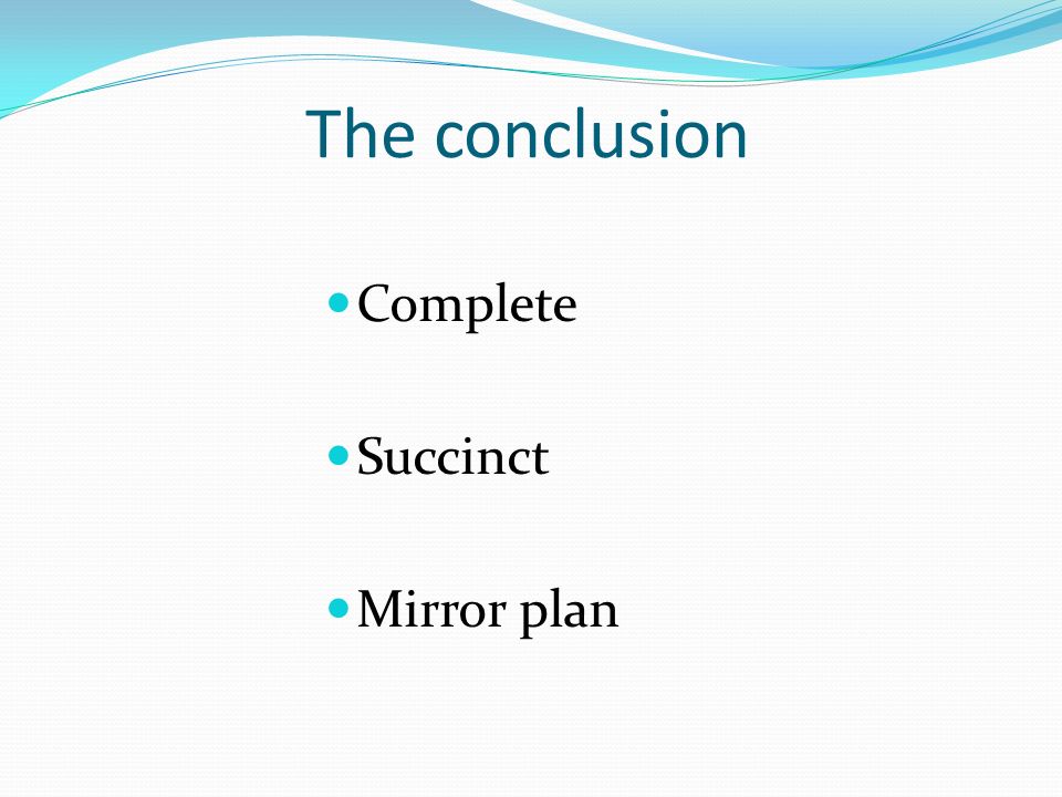 The conclusion Complete Succinct Mirror plan CONCLUSION
