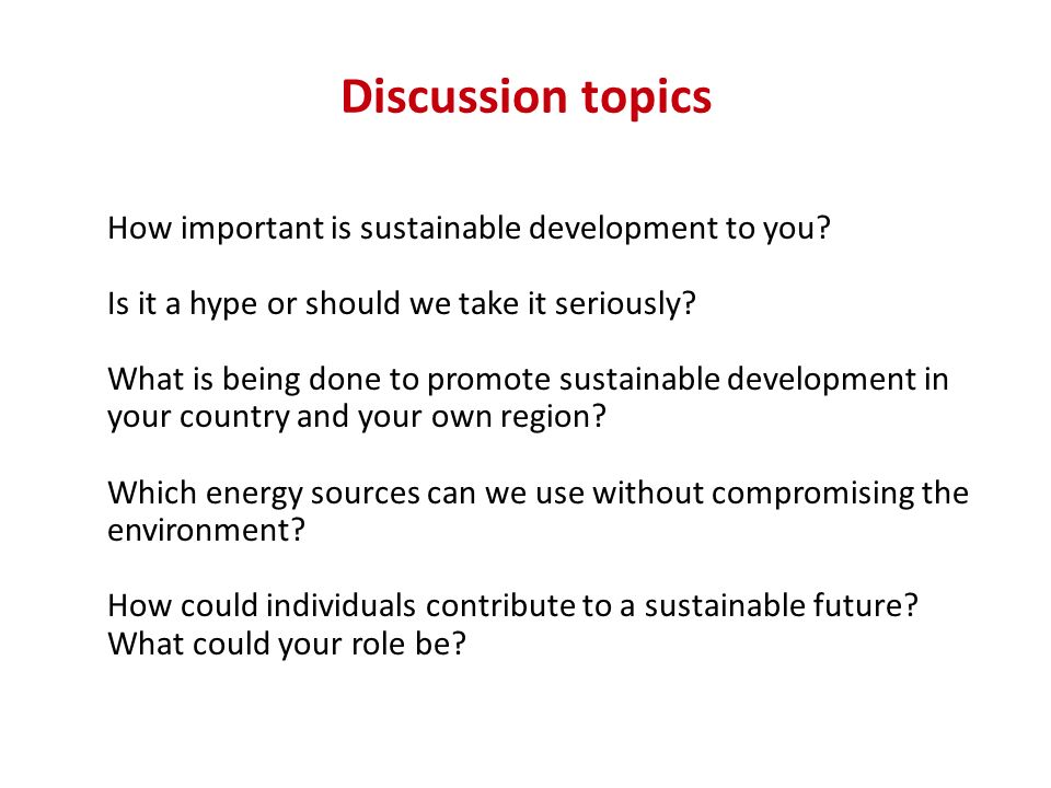 Discussion topics How important is sustainable development to you
