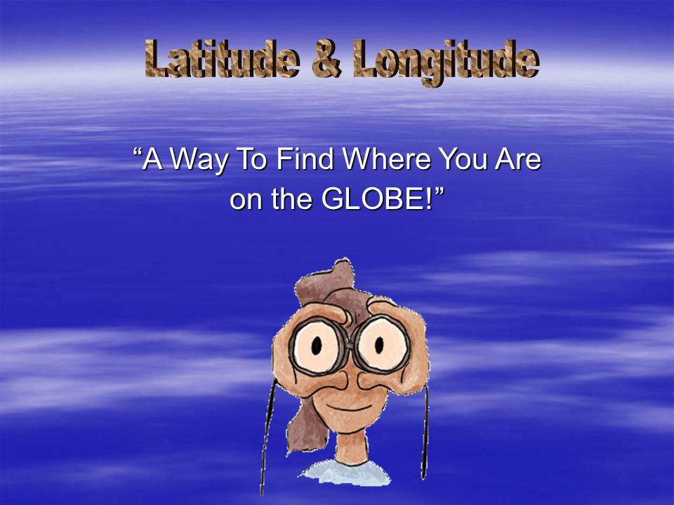 A Way To Find Where You Are