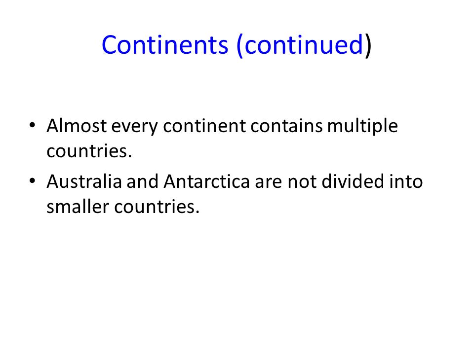 Continents (continued)