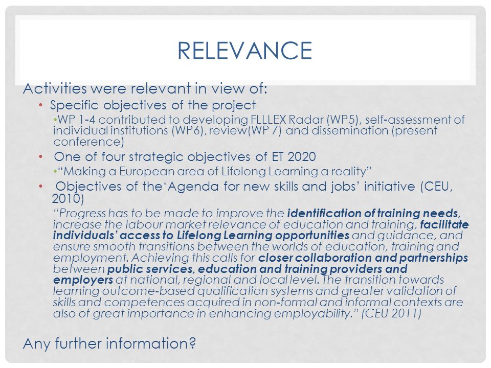 Relevance Activities were relevant in view of: