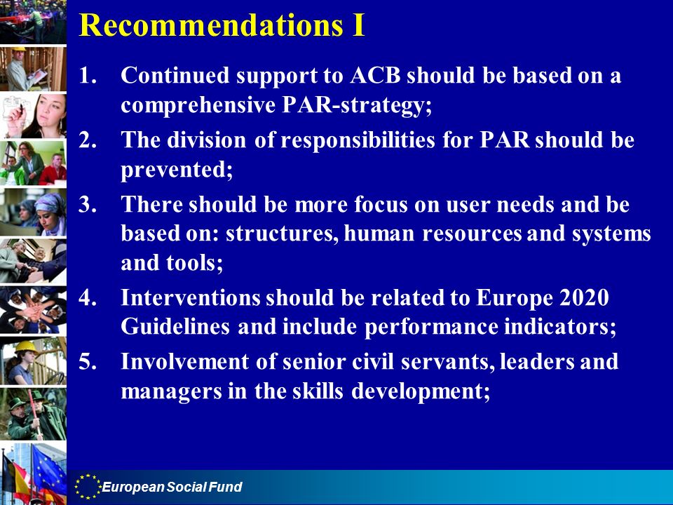 Recommendations I 1. Continued support to ACB should be based on a comprehensive PAR-strategy;
