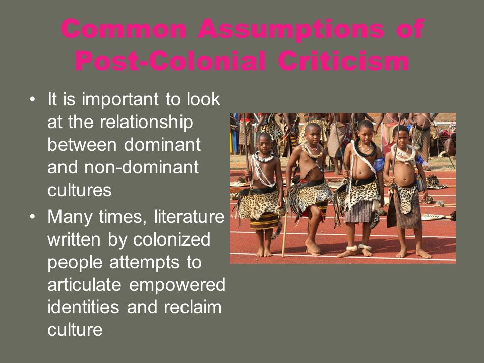 Common Assumptions of Post-Colonial Criticism
