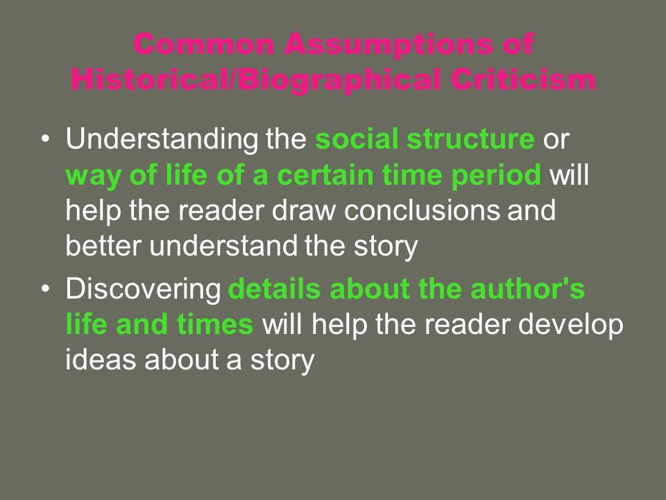 Common Assumptions of Historical/Biographical Criticism