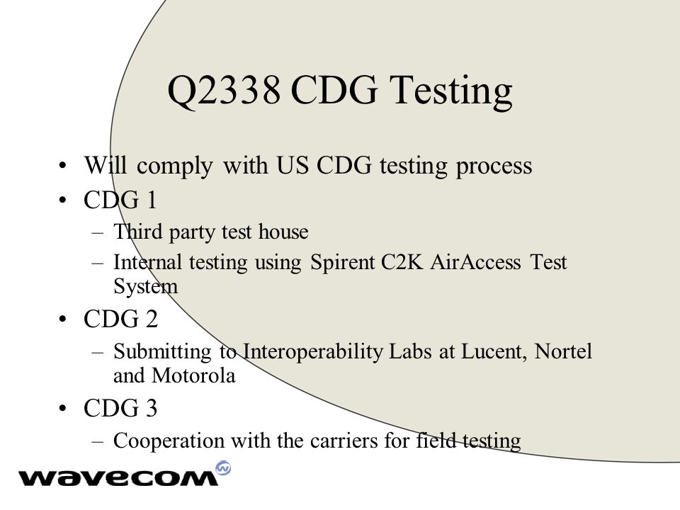 Q2338 CDG Testing Will comply with US CDG testing process CDG 1 CDG 2