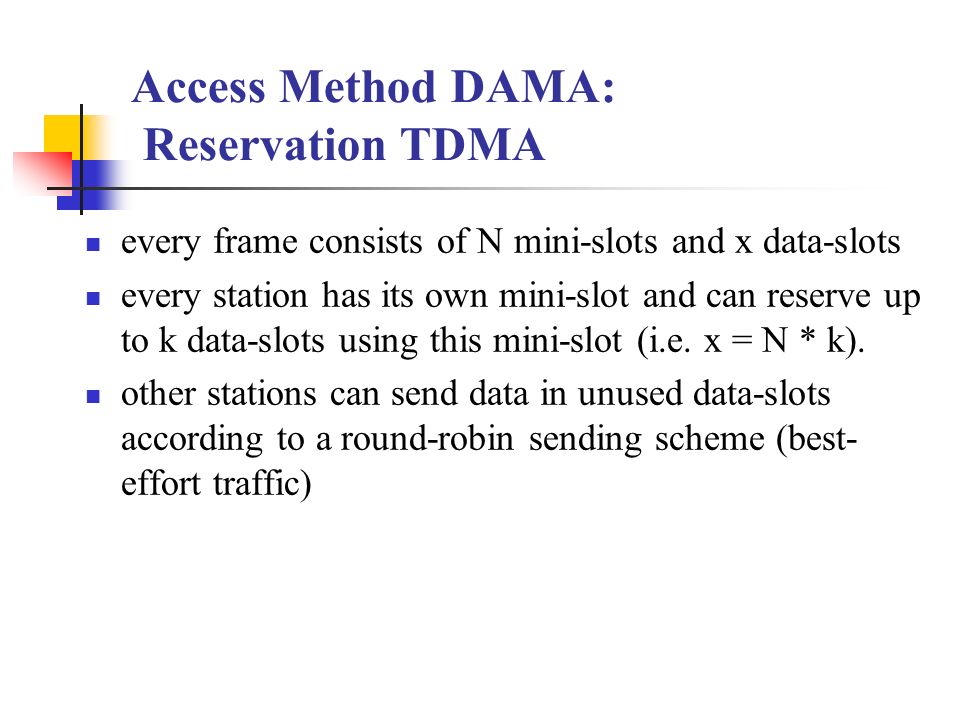 Access Method DAMA: Reservation TDMA